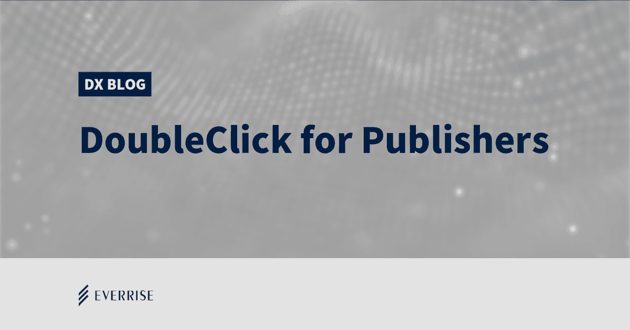 DoubleClick for Publishersをカスタマイズして利用しよう！その2